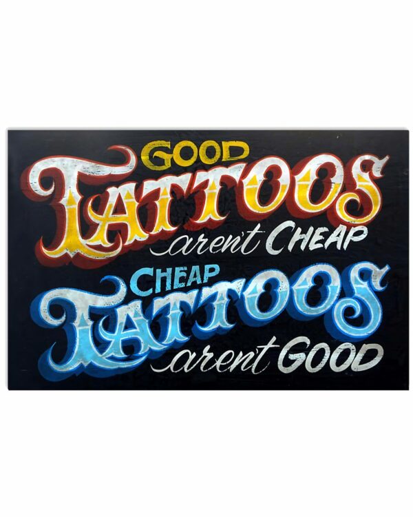 Good Tattoos Arent Cheap And Cheap Tattoos Arent Good Poster Vintage Poster, Canvas