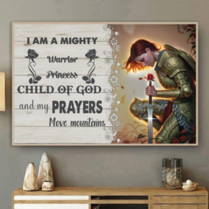 I Am A Mighty Warrior Princess Child Of God And My Prayers Move Mountain Poster Canvas 2