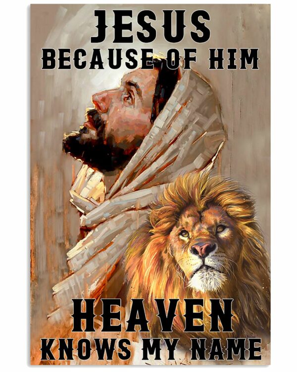 Jesus Because Of Him Heaven Knows My Name Lion Poster, Canvas