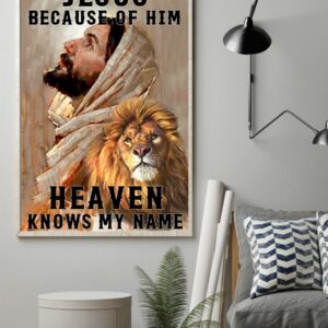 Jesus Because Of Him Heaven Knows My Name Lion Poster Canvas 2