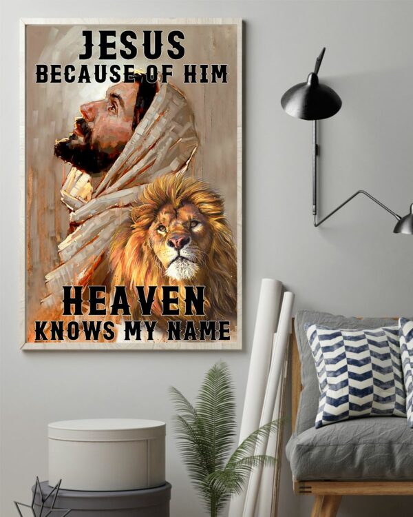 Jesus Because Of Him Heaven Knows My Name Lion Poster, Canvas