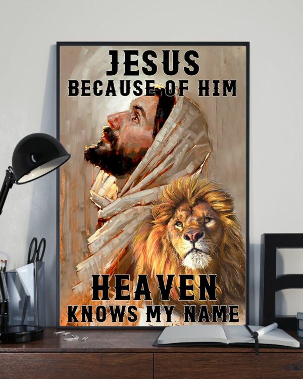 Jesus Because Of Him Heaven Knows My Name Lion Poster, Canvas