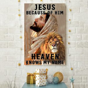 Jesus Because Of Him Heaven Knows My Name Lion Poster Canvas 4