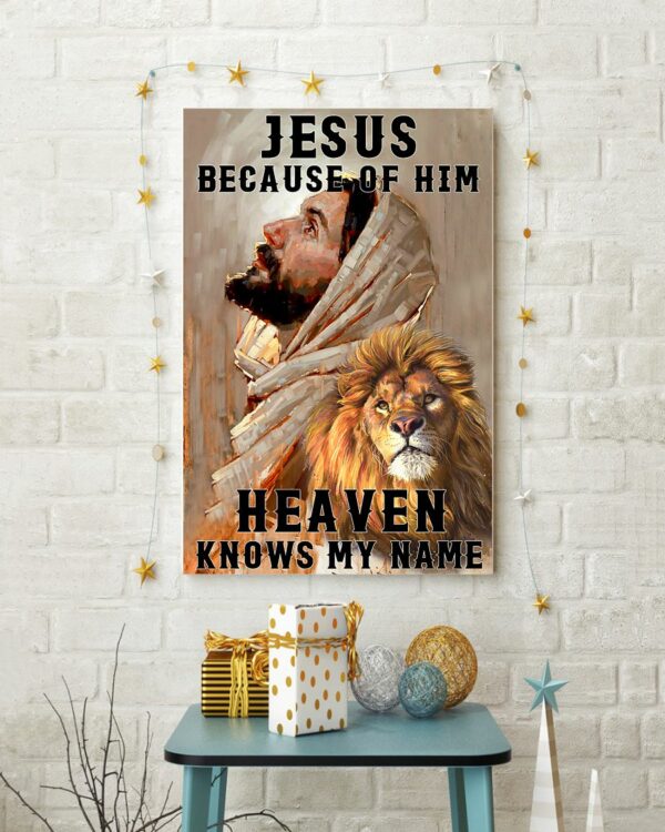 Jesus Because Of Him Heaven Knows My Name Lion Poster, Canvas