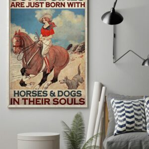 Some Girls Are Just Born With Horses And Dogs In Their Souls Vintage Poster, Canvas