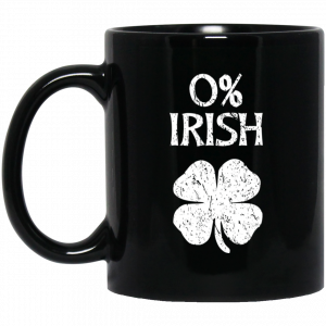 0 Irish st Patrick’s day graphic funny mug