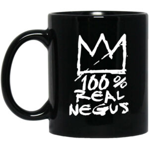 100 Real Negus Mug Shirt Sweatshirt Long Sleeve Hoodie Tank Mug