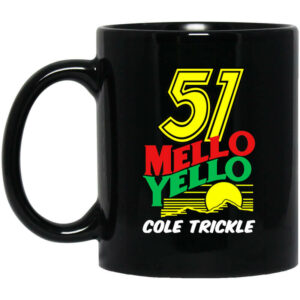 51 Mello Yello Cole Trickle – Days of Thunder Mug Shirt Sweatshirt Long Sleeve Hoodie Tank Mug