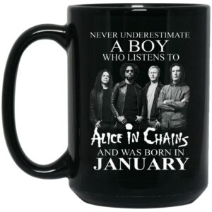 A Boy Who Listens To Alice In Chains And Was Born In January Mug Shirt Sweatshirt Long Sleeve Hoodie Tank Mug