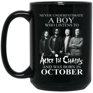 A Boy Who Listens To Alice In Chains And Was Born In October Mug Shirt Sweatshirt Long Sleeve Hoodie Tank Mug