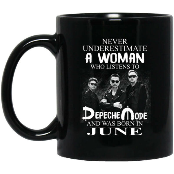 A Woman Who Listens To Depeche Mode And Was Born In June Mug Shirt Sweatshirt Long Sleeve Hoodie Tank Mug