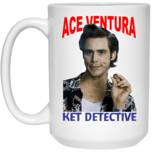 Ace Ventura Ket Detective Mug Shirt Sweatshirt Long Sleeve Hoodie Tank Mug