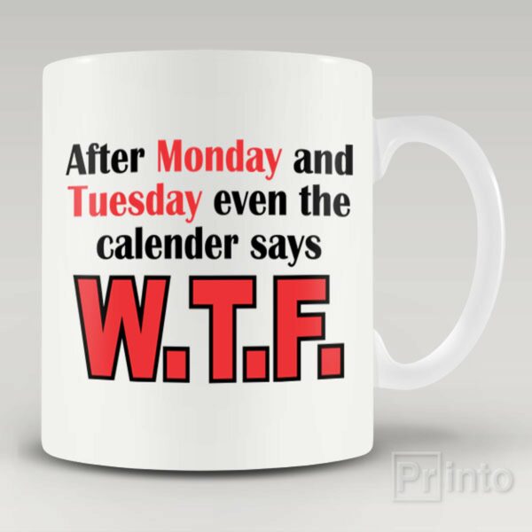 After Monday and Tuesday mug