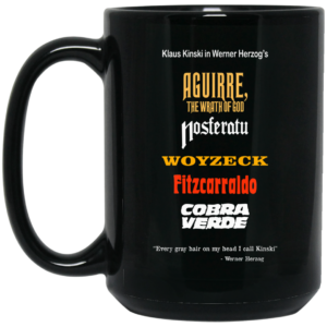 Aguirre The Wrath Of God Nosferatu Woyzeck Fitzcarraldo Cobra Verde Mug Shirt Sweatshirt Long Sleeve Hoodie Tank Mug