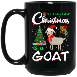 All I Want For Christmas Is A Goat Mug Shirt Sweatshirt Long Sleeve Hoodie Tank Mug