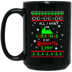 All I Want For Christmas Is My Hogwarts Letter Mug Shirt Sweatshirt Long Sleeve Hoodie Tank Mug