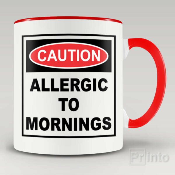 Allergic to mornings – coffee mug