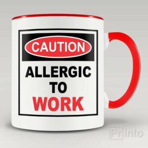 Allergic to work – coffee mug