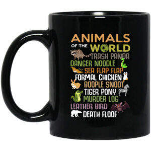 Animals Of The World Funny Animals Mug Shirt Sweatshirt Long Sleeve Hoodie Tank Mug