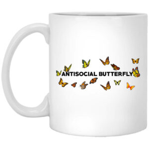 Antisocial Butterfly Mug Shirt Sweatshirt Long Sleeve Hoodie Tank Mug