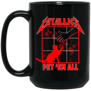 Atallic Pet ‘Em All T-Shirts Mug Shirt Sweatshirt Long Sleeve Hoodie Tank Mug