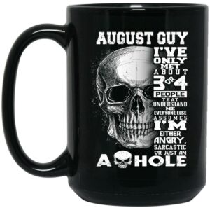 August Guy I’ve Only Met About 3 Or 4 People Mug Shirt Sweatshirt Long Sleeve Hoodie Tank Mug