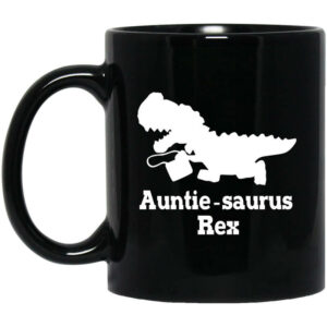 Auntie Saurus Rex Dinosaur Mug Shirt Sweatshirt Long Sleeve Hoodie Tank Mug