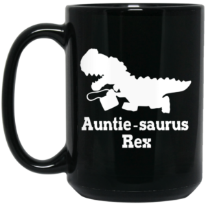 Auntie Saurus Rex Dinosaur Mug Shirt Sweatshirt Long Sleeve Hoodie Tank Mug