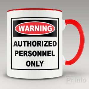 Authorized personnel only mug