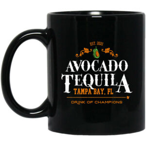 Avocado Tequila Tampa Bay Florida Drink Of Champions Mug Shirt Sweatshirt Long Sleeve Hoodie Tank Mug