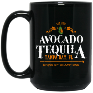 Avocado Tequila Tampa Bay Florida Drink Of Champions Mug Shirt Sweatshirt Long Sleeve Hoodie Tank Mug