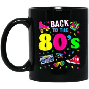 Back To 80’s 1980s Vintage Retro Eighties Costume Party Gift Mug Shirt Sweatshirt Long Sleeve Hoodie Tank Mug