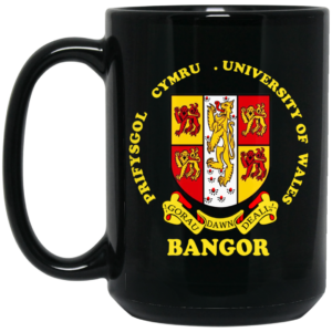 Bangor Prifysgol Cymru University Of Wales Mug Shirt Sweatshirt Long Sleeve Hoodie Tank Mug