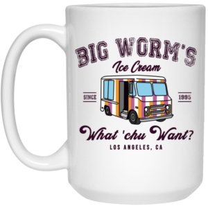 Big Worm’s Ice Cream What ‘chu Want Mug Shirt Sweatshirt Long Sleeve Hoodie Tank Mug