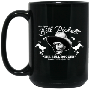 Bill Pickett The Bull-Dogger Mug Shirt Sweatshirt Long Sleeve Hoodie Tank Mug