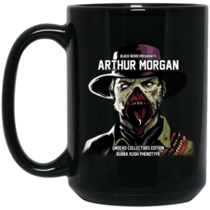 Black River Presidents Arthur Morgan Undead Collectors Edition Mug Shirt Sweatshirt Long Sleeve Hoodie Tank Mug