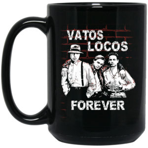 Blood In Blood Out Vatos Locos Forever Mug Shirt Sweatshirt Long Sleeve Hoodie Tank Mug