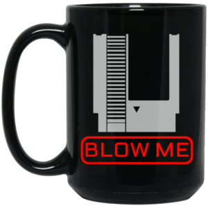 Blow Me Mug Shirt Sweatshirt Long Sleeve Hoodie Tank Mug