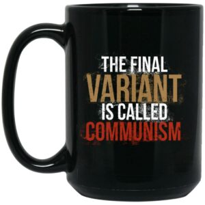 Cassady Campbell The Final Variant Is Called Communism Mug Shirt Sweatshirt Long Sleeve Hoodie Tank Mug