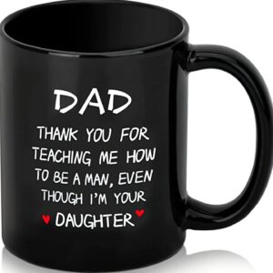 Dad thank you for teaching me how to be a man even though I’m your daughter mug