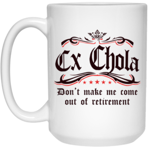 Ex Chola Mug Shirt Sweatshirt Long Sleeve Hoodie Tank Mug