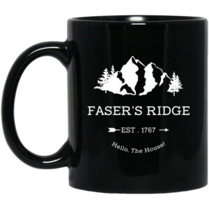 Faser’s Ridge Est 1767 Hello The House Mug Shirt Sweatshirt Long Sleeve Hoodie Tank Mug