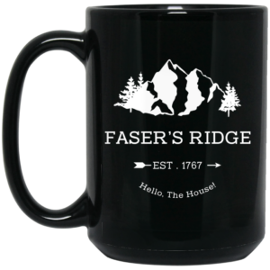 Faser’s Ridge Est 1767 Hello The House Mug Shirt Sweatshirt Long Sleeve Hoodie Tank Mug