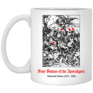 Four Santas Of The Apocalypse Albrecht D�rer 1471 1528 Mug Shirt Sweatshirt Long Sleeve Hoodie Tank Mug