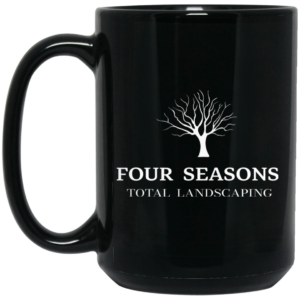 Four Seasons Total Landscaping Mug Shirt Sweatshirt Long Sleeve Hoodie Tank Mug 2