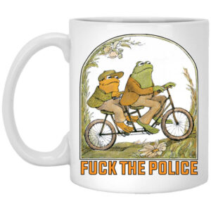 Frog And Toad Fuck The Police Mug Shirt Sweatshirt Long Sleeve Hoodie Tank Mug