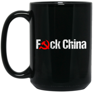 Fuck China Mug Shirt Sweatshirt Long Sleeve Hoodie Tank Mug