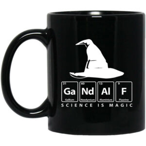 GaNdAlF Science is Magic Mug Shirt Sweatshirt Long Sleeve Hoodie Tank Mug 1