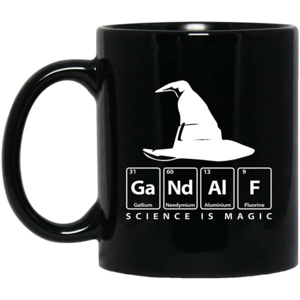 GaNdAlF – Science is Magic Mug Shirt Sweatshirt Long Sleeve Hoodie Tank Mug