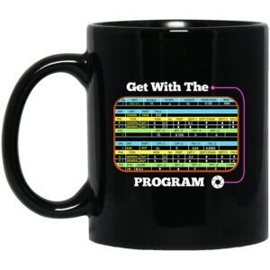 Get With The Program Make It Ez Mug Shirt Sweatshirt Long Sleeve Hoodie Tank Mug 1